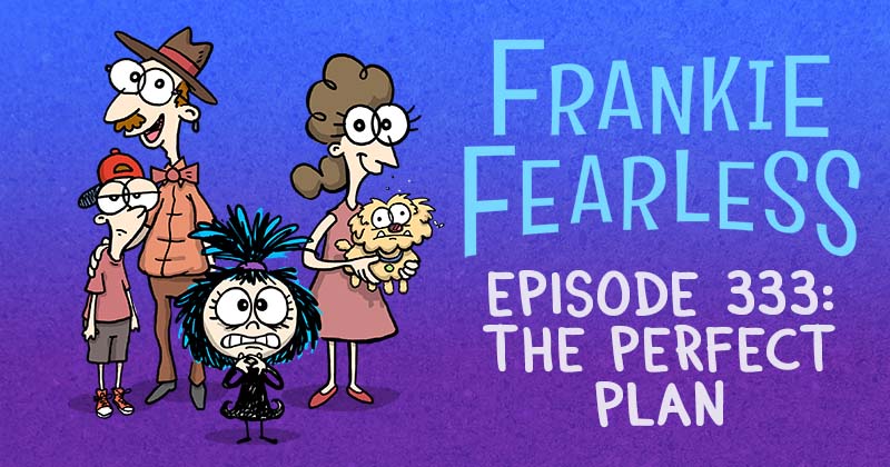 Episode 333: The Perfect Plan