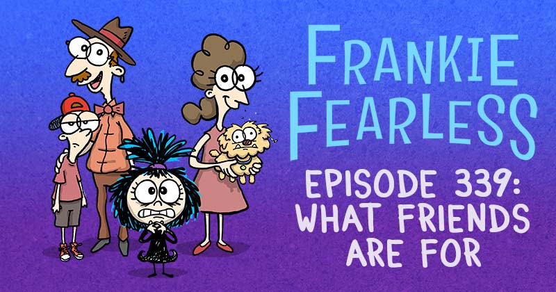 Episode 339: What Friends Are For