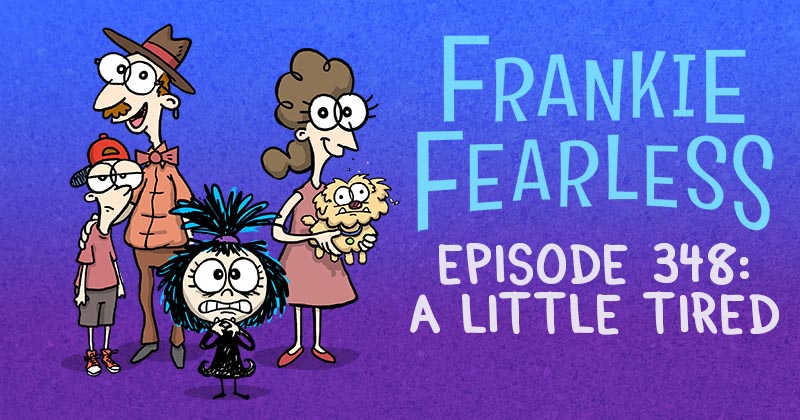 Episode 348: A Little Tired