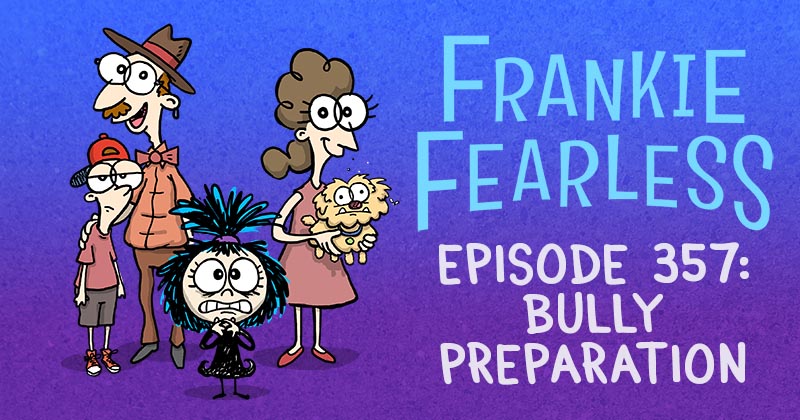 Episode 357: Bully Preparation