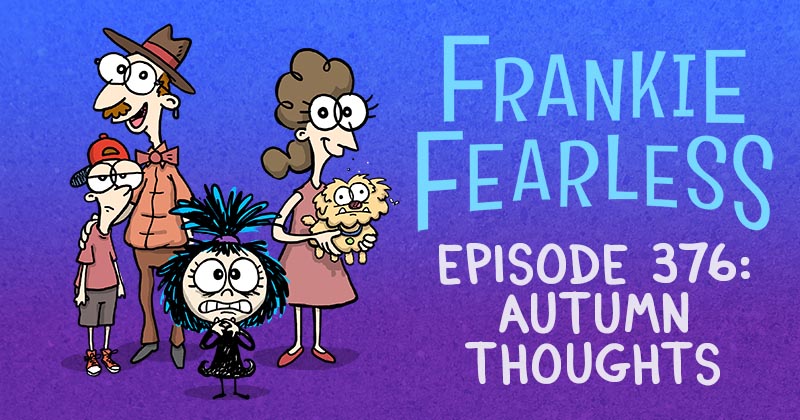Episode 376: Autumn Thoughts