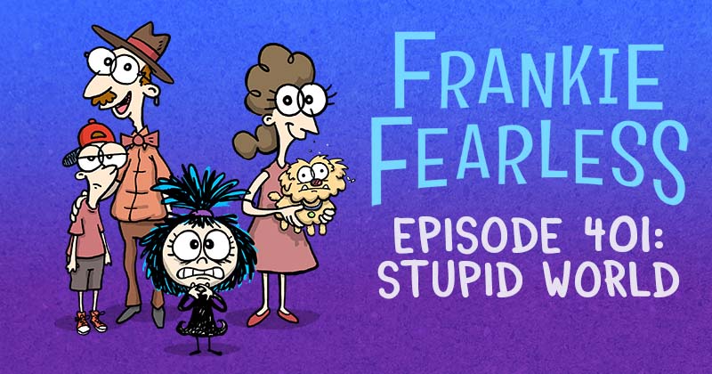 Episode 401: Stupid World