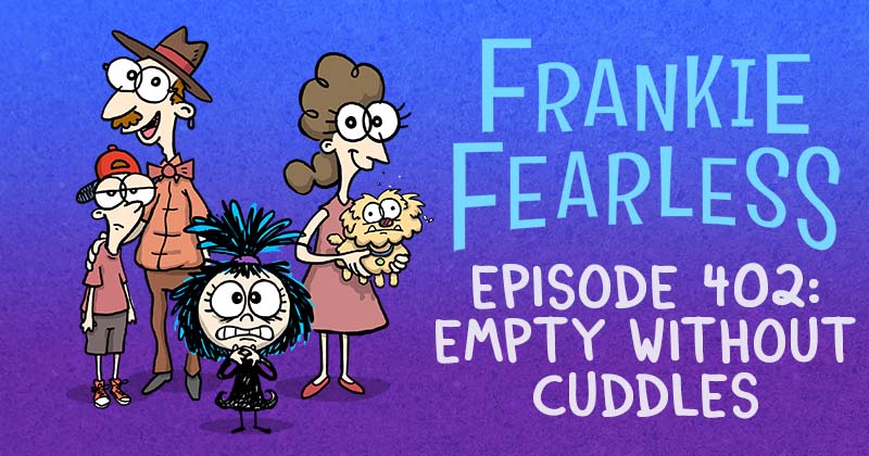 Episode 402: Empty Without Cuddles