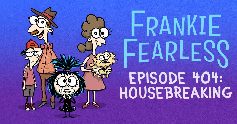 Episode 404: Housebreaking