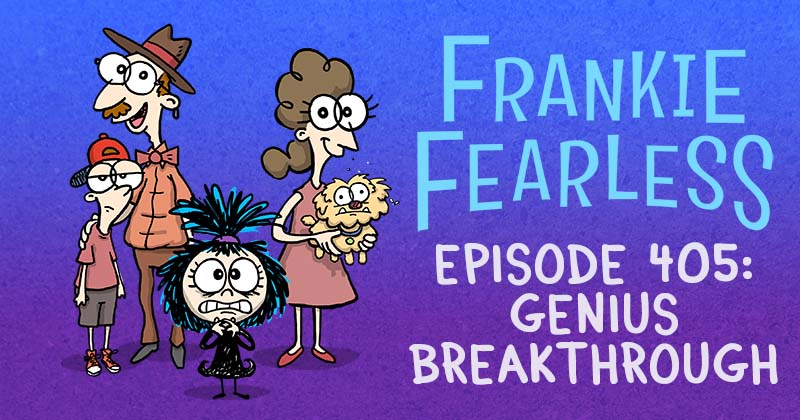 Episode 405: Genius Breakthrough