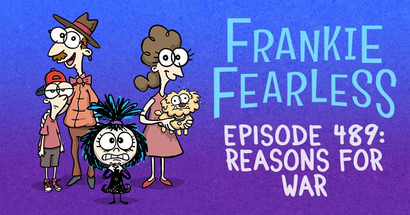 Episode 489: Reasons For War