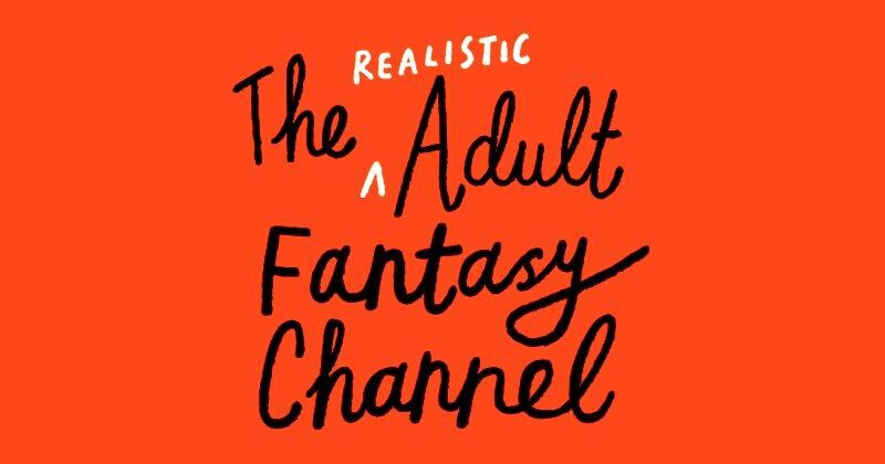 The Realistic Adult Fantasy Channel