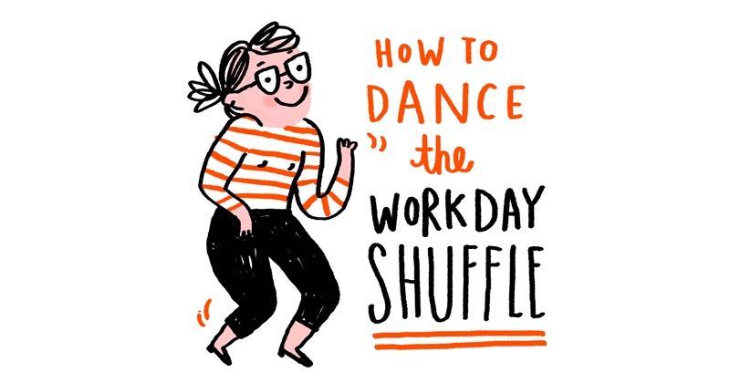 The Workday Shuffle