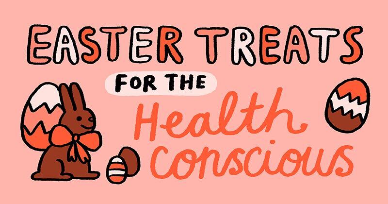 Easter Treats For The Health Conscious