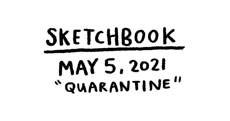 Sketchbook - Quarantine