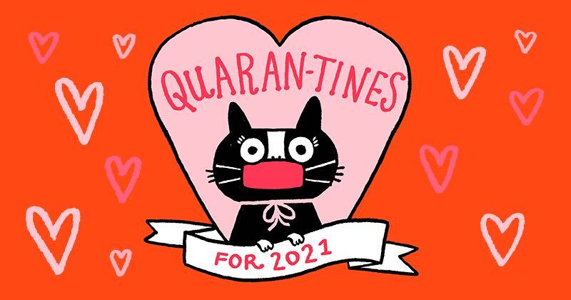 Quaran-tines For 2021