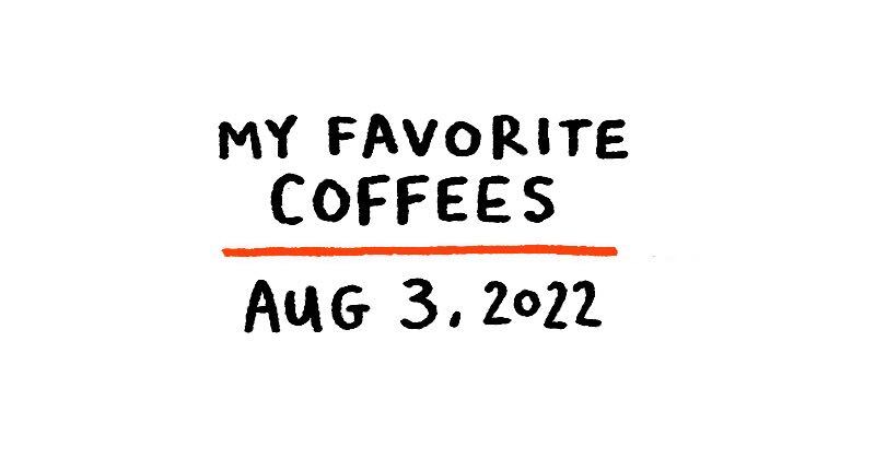 My Favorite Coffees