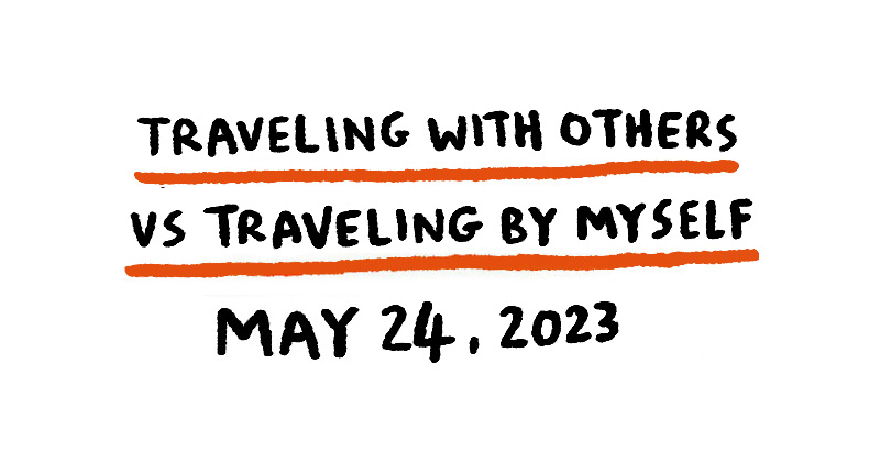 Traveling with others vs Traveling by myself