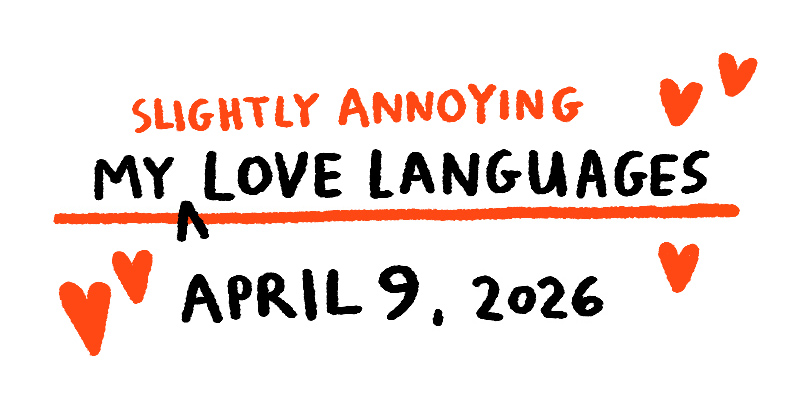 My Slightly Annoying Love Languages