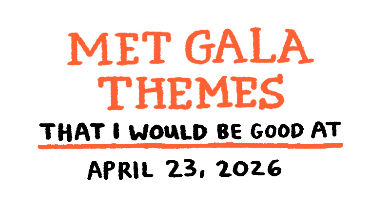 Met Gala Themes that I would be good at