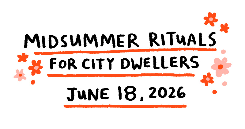 Midsummer Rituals for City Dwellers