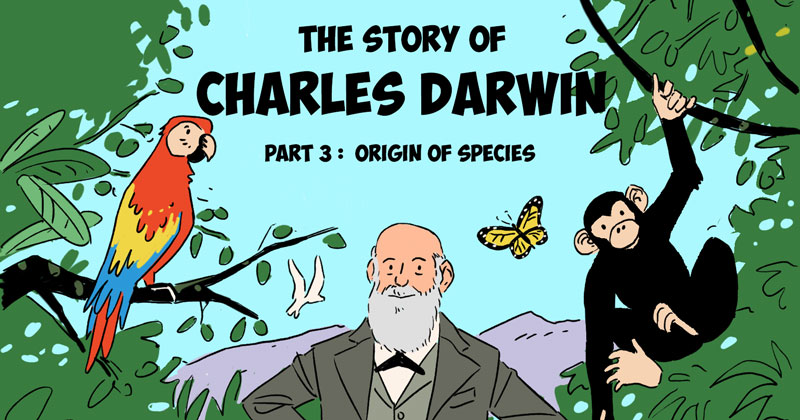 The Story of Charles Darwin - Part 3