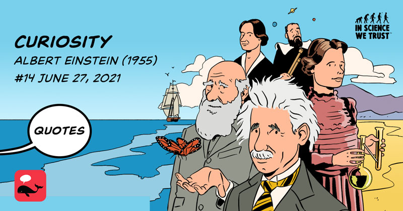 Curiosity - Albert Einstein (1955)