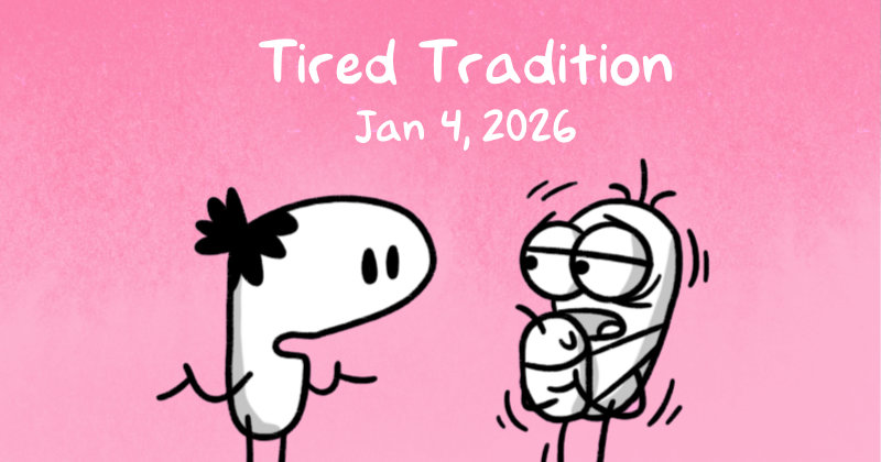 Tired Tradition