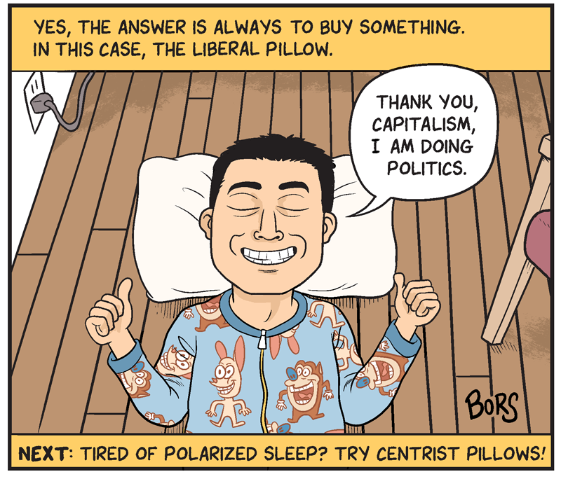 https://cdn.tinyview.com/matt-bors/2021-02-17-the-liberal-pillow/GoodPillows-4.png