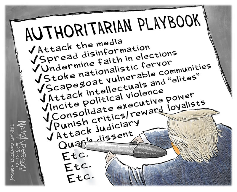 https://cdn.tinyview.com/nick-anderson/2025/03/21/the-playbook/TV.032125.Authoritarian-Playbook-copy.jpg