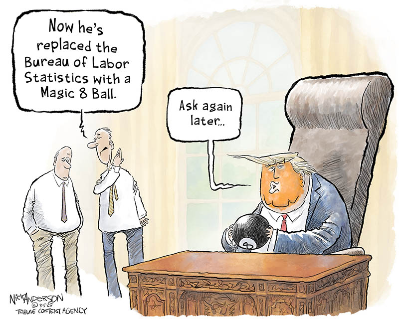 https://cdn.tinyview.com/nick-anderson/2025/08/05/outlook-not-good/080525.Trump_Magic_8_Ball-copy.jpg