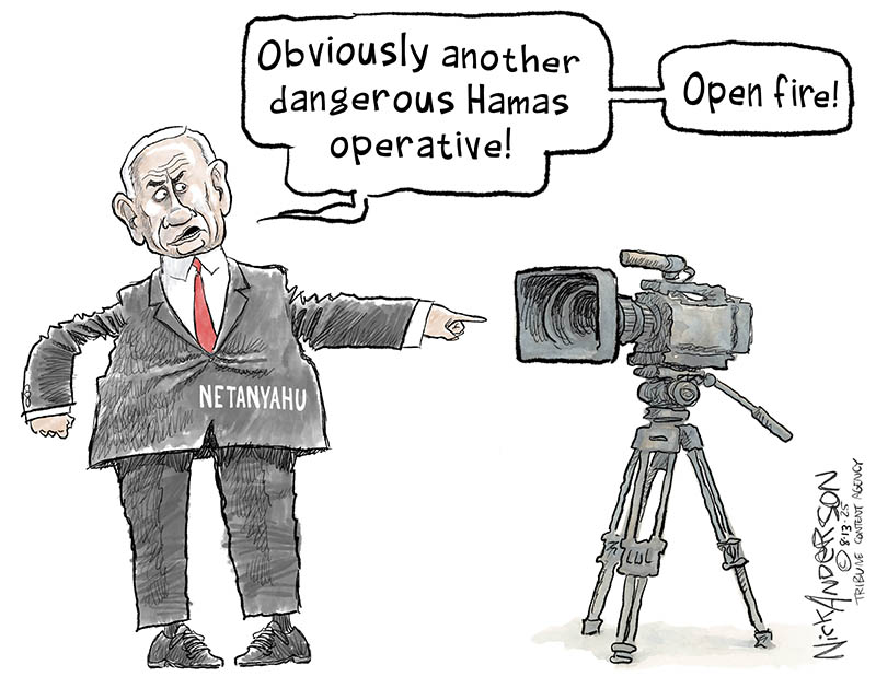 https://cdn.tinyview.com/nick-anderson/2025/08/13/gaza-journalists/081225.Netanyahu_Attacking_Camera_-copy.jpg
