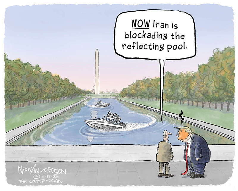 https://cdn.tinyview.com/nick-anderson/2026/05/13/the-reflecting-pool/051326.Iran_Blockading_Reflecting_Pool-copy.jpg