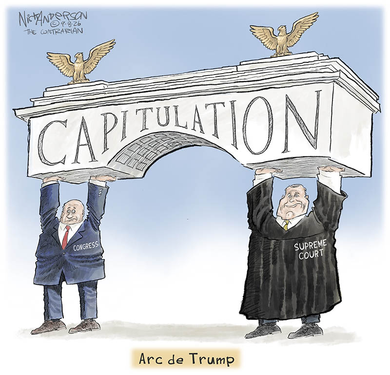 https://cdn.tinyview.com/nick-anderson/2026/09/07/the-arch/090826.Arc_De_Trump_Capitulation_-copy.jpg
