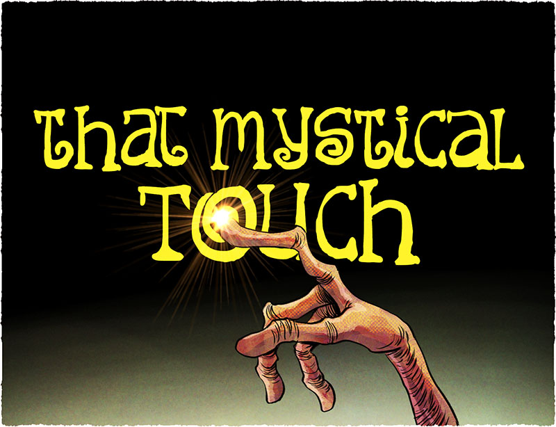 https://cdn.tinyview.com/pedro-x-molina/2026/07/09/that-mystical-touch/TouchTV01.jpg