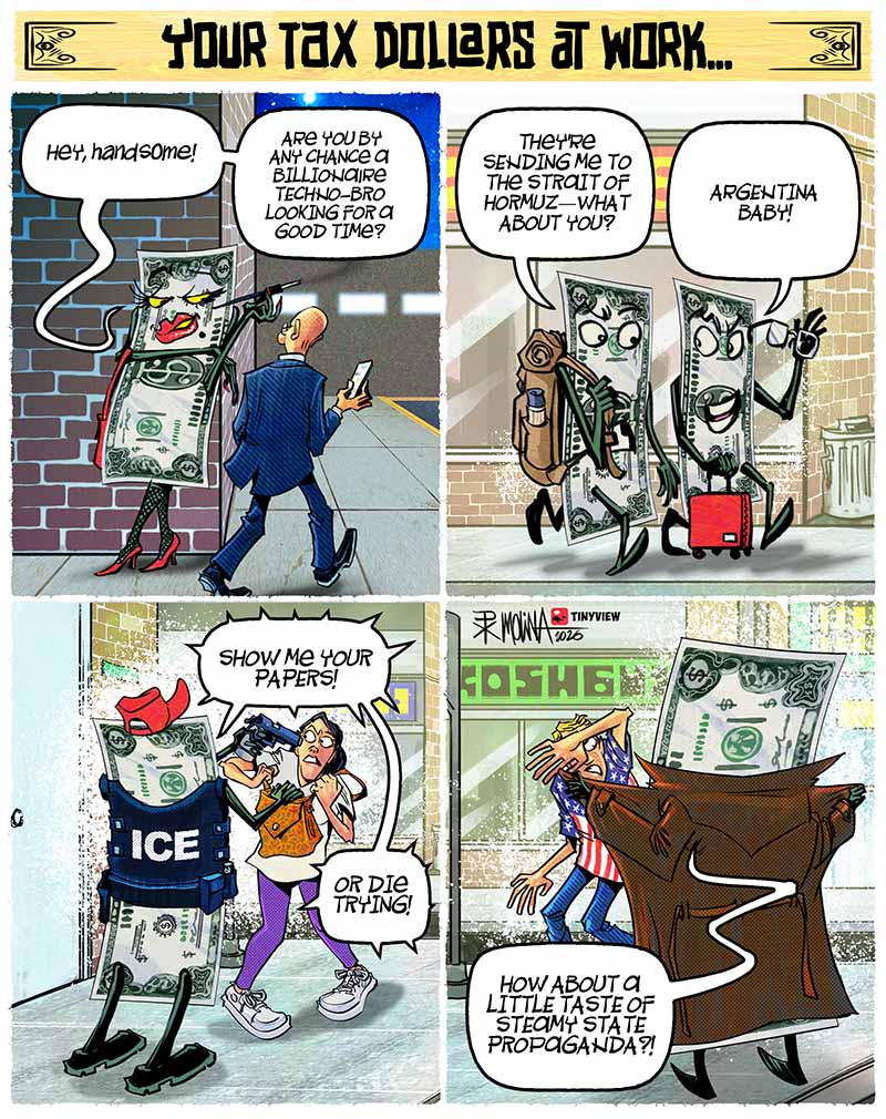 https://cdn.tinyview.com/pedro-x-molina/2026/10/06/your-tax-dollars-at-work/TDW06.jpg