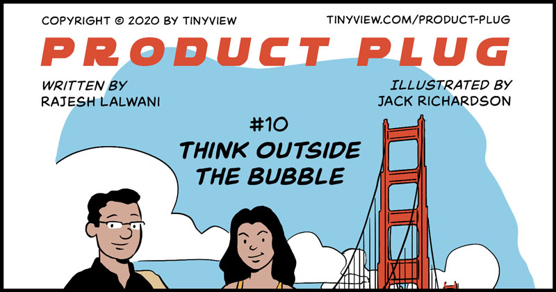 https://cdn.tinyview.com/product-plug/10-think-outside-the-bubble/product-plug-header.jpg