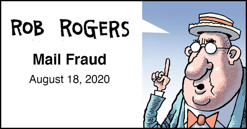 https://cdn.tinyview.com/rob-rogers/2020/2020-08-18-mail-fraud/rob-rogers-header.jpg