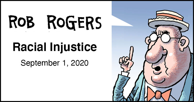 https://cdn.tinyview.com/rob-rogers/2020/2020-09-01-racial-injustice/rob-rogers-header.jpg