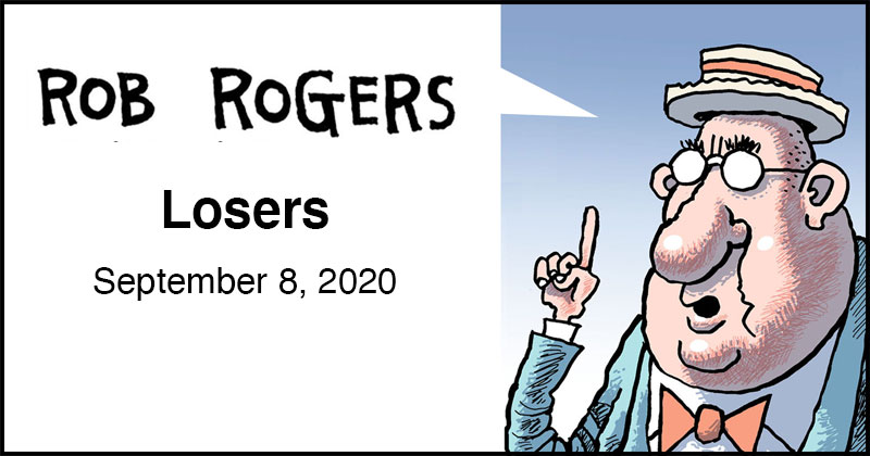https://cdn.tinyview.com/rob-rogers/2020/2020-09-08-losers/rob-rogers-header.jpg