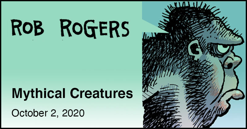 https://cdn.tinyview.com/rob-rogers/2020/2020-10-02-mythical-creatures/rob-rogers-header.jpg