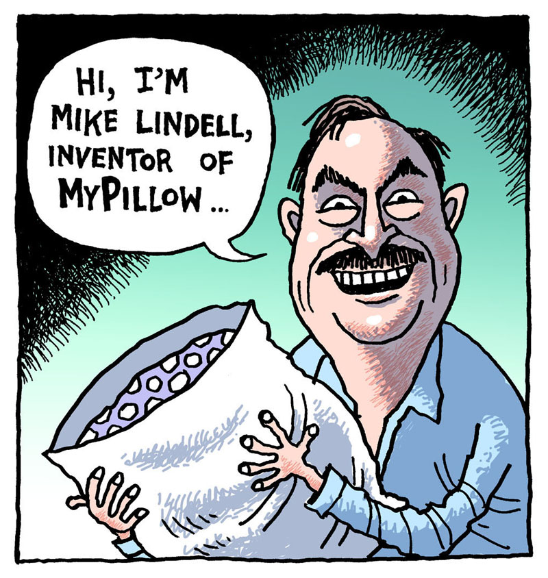 https://cdn.tinyview.com/rob-rogers/2021/2021-02-06-mypillow/20210206_MyPillow1.jpg