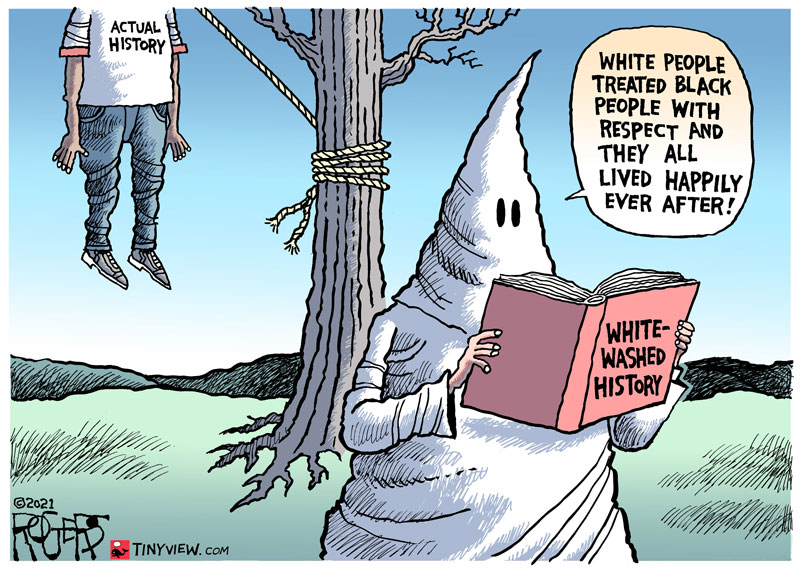 https://cdn.tinyview.com/rob-rogers/2021/2021-07-14-whitewashed-history/20210714_Whitewashed_History.jpg