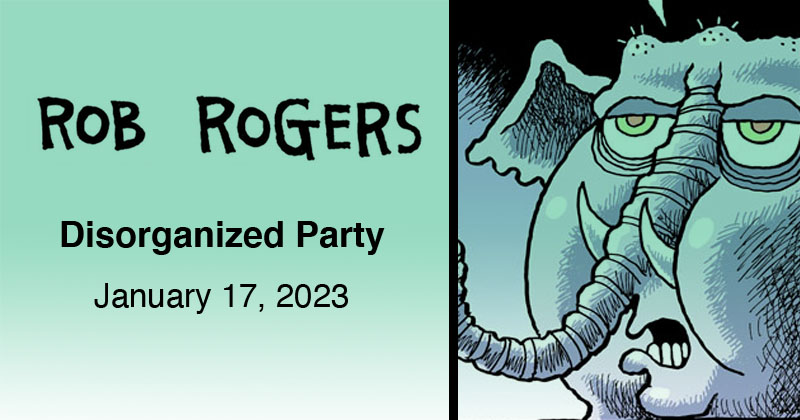 https://cdn.tinyview.com/rob-rogers/2023/01/17/disorganized-party/Rogers_Header_230117.jpg