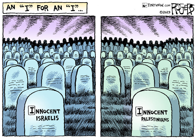 https://cdn.tinyview.com/rob-rogers/2023/10/13/eye-for-an-eye/20231013_Eye_For_An_Eye.jpg