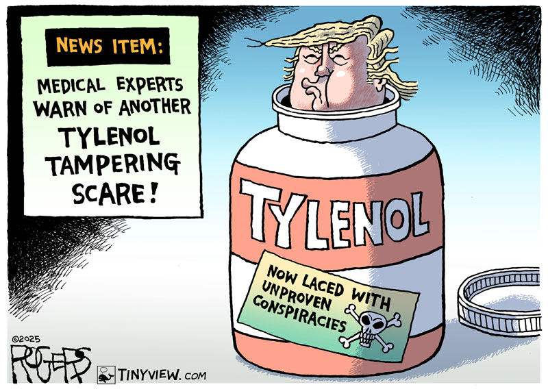 https://cdn.tinyview.com/rob-rogers/2025/09/25/tylenol-scare/20250925_Tylenol_Scare.jpg