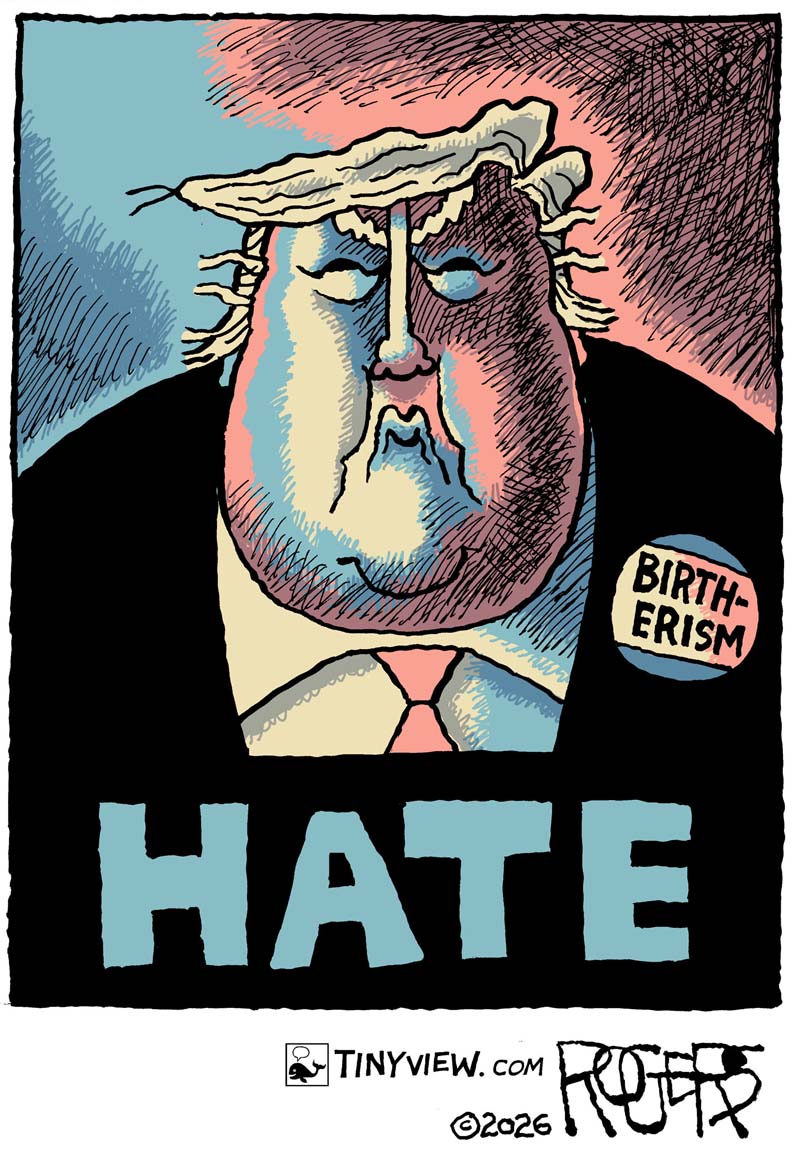 https://cdn.tinyview.com/rob-rogers/2026/07/15/audacity-of-hate/20260717_Audacity_of_Hate2.jpg