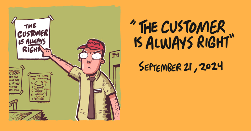 The Customer Is Always Right