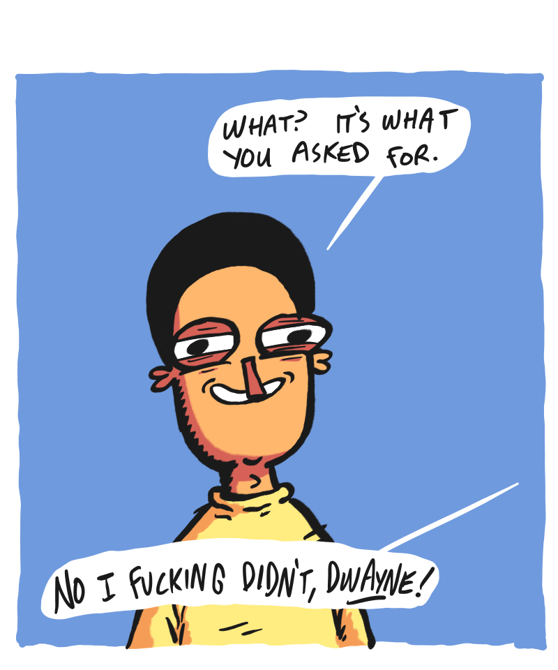 https://cdn.tinyview.com/the-other-end/2026/04/30/literal-dwayne/5.jpg