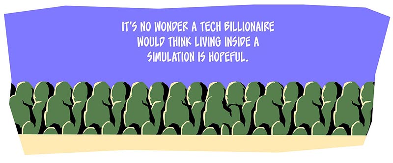 https://cdn.tinyview.com/thenib/2022/02/17/are-we-living-in-a-computer-simulation/Simulation-43.jpeg