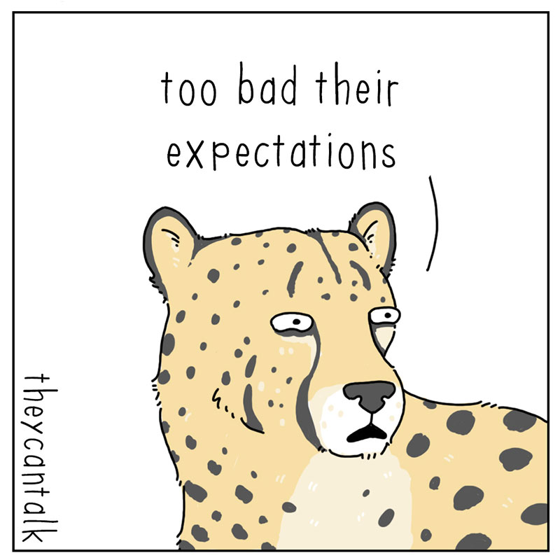 https://cdn.tinyview.com/they-can-talk/2022/09/04/expectations/cheetah_expectations_2.jpg